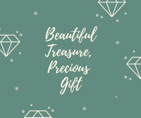 Beautiful Treasure, Precious Gift